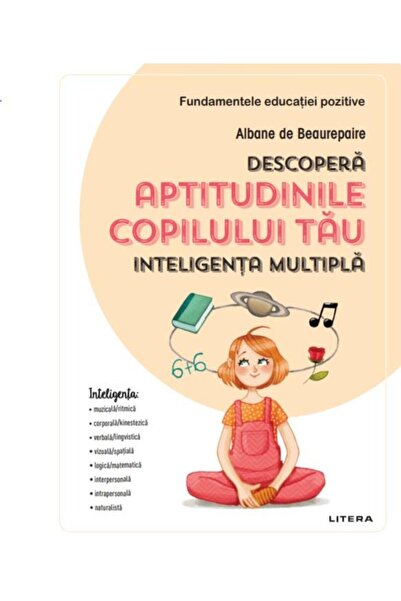 Editura Litera Descopera aptitudinile copilului tau. Inteligenta