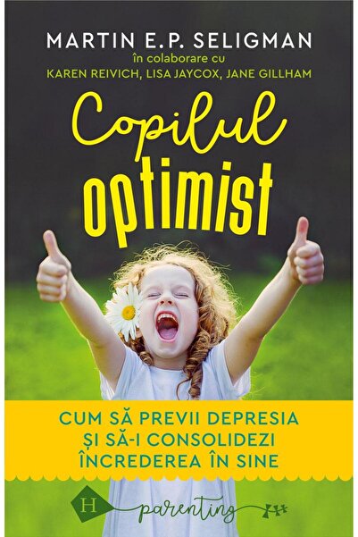 Editura Humanitas Copilul optimist. Cum sa previi depresia si sa-i c