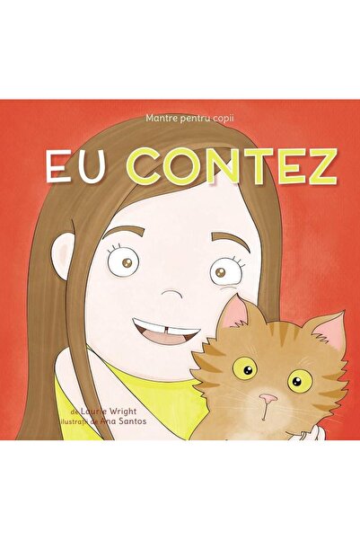 Editura Curtea Veche Mantre pentru copii. Volumul 2: Eu contez, Laurie