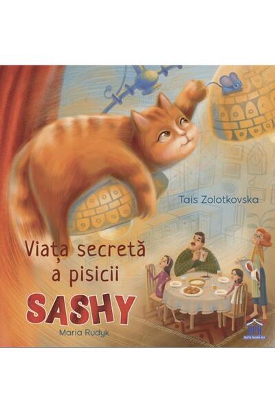 Editura Didactica Publishing House Viata secreta a pisicii Sashy, Tais Zolotkovska