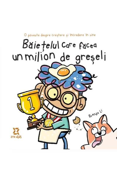 Editura ZYX Books Baietelul care facea un milion de greseli. O poves