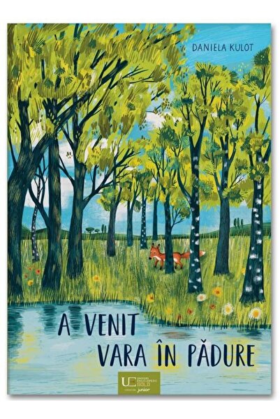 Editura Univers Enciclopedic Junior A venit vara in padure, Daniela Kulot