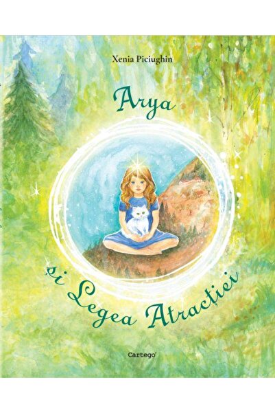 Editura Cartego Arya si legea atractiei, Xenia Piciughin