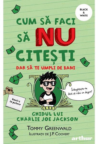 Editura Arthur Cum sa faci sa NU citesti dar sa te umpli de bani: