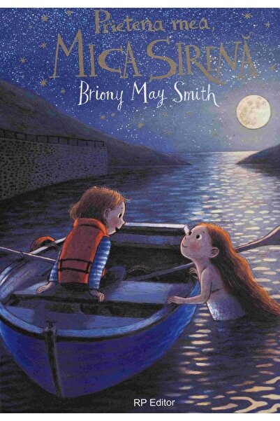 Editura RP Editor Prietena mea, Mica Sirena, Briony May Smith