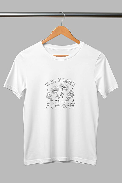 No Act Of Kindness Is Ever Wasted Baskılı Pamuklu Unisex Beyaz Tişört
