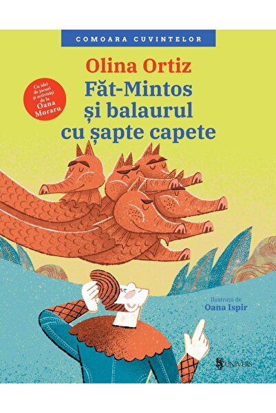 Editura Univers Fat-Mintos si balaurul cu sapte capete. Cu idei de