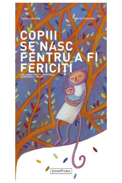 Editura Signatura Copiii se nasc pentru a fi fericiti, Vanna Cercena