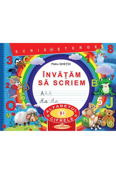 Editura Casa Povestilor We are learning to write. Write and erase the Alphabet and Ci