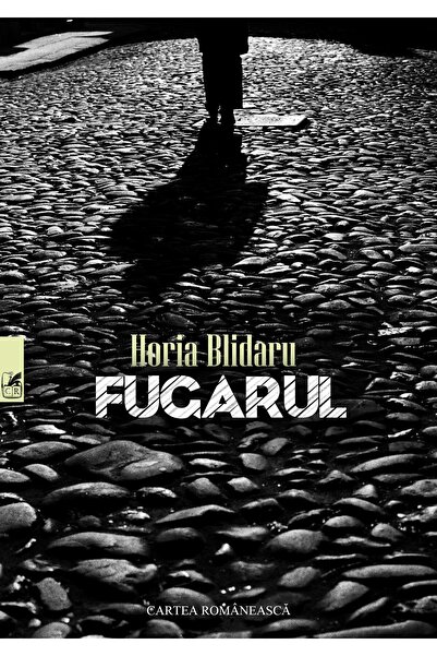 Editura Cartea Romaneasca Educational Fugarul, Horia Blidaru