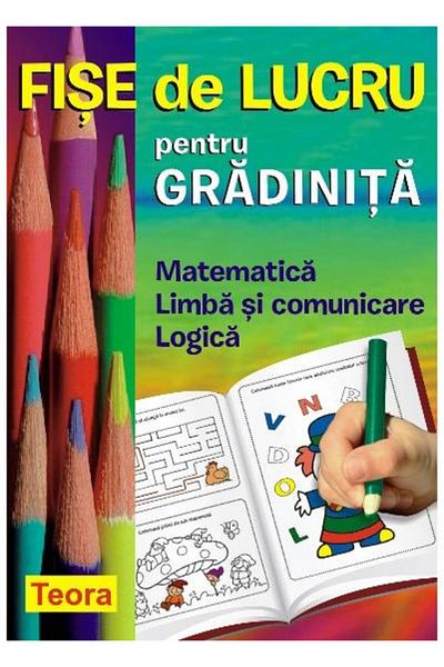 Editura Teora Fise de lucru pentru gradinita. Matematica, Limba