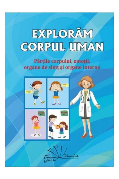 Editura Tehno Art Exploram corpul uman