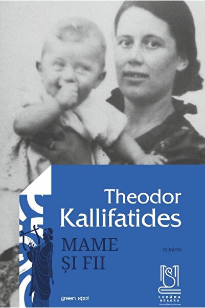 Editura Lebada Neagra Mame si fii, Theodor Kallifatides