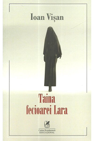 Editura Cartea Romaneasca Educational Taina fecioarei Lara, Ioan Visan