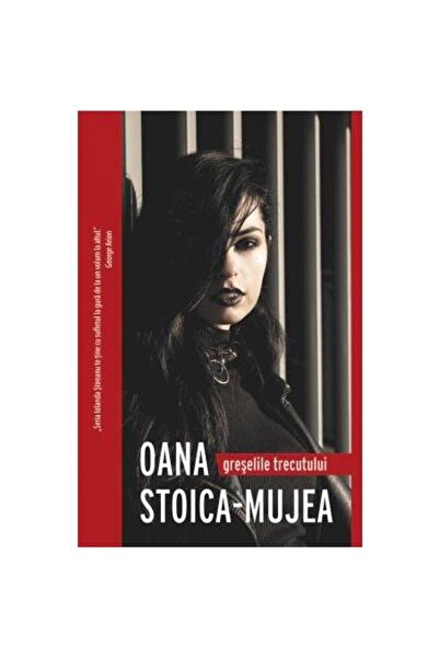 Editura Crime Scene Press Greselile trecutului, Oana Stoica Mujea