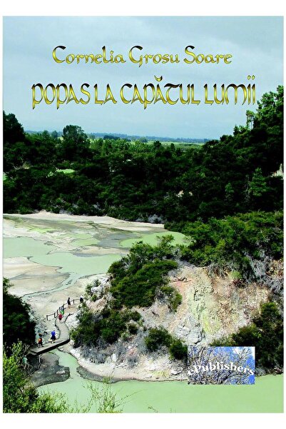 Editura ePublishers Popas la capatul lumii, Cornelia Grosu-Soare