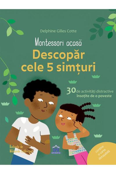 Editura Didactica Publishing House Montessori acasa. Descopera cele 5 simturi. 30 de
