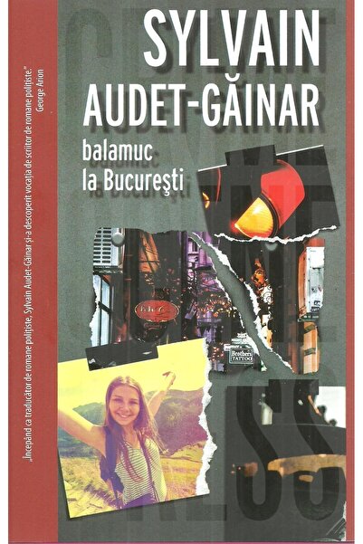 Editura Crime Scene Press Balamuc la Bucuresti, Sylvain Audet-Gainar