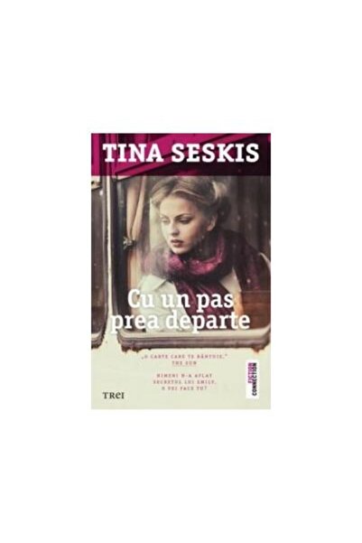 Editura Trei Cu un pas prea departe, Tina Seskis
