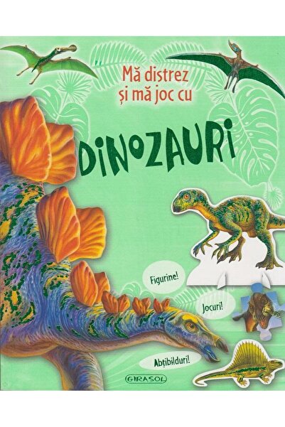 Editura Girasol Ma distrez si ma joc cu dinozauri