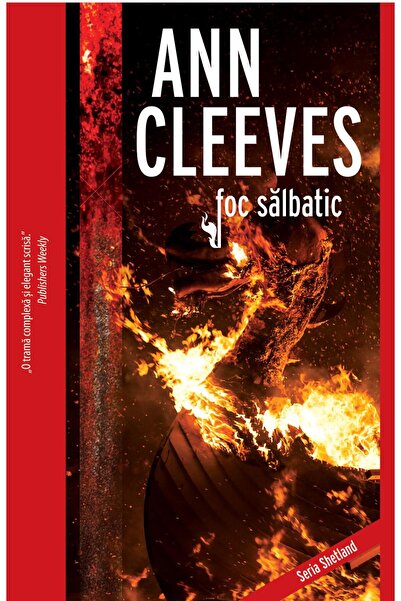 Editura Crime Scene Press Foc salbatic, Ann Cleeves