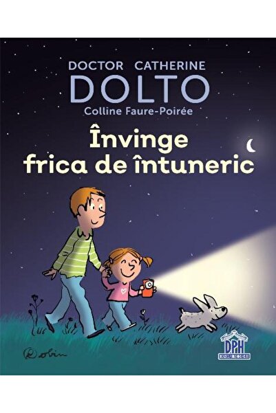 Editura Didactica Publishing House Invinge frica de intuneric, Catherine Dolto