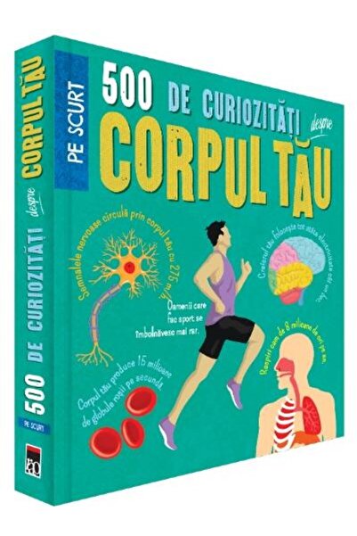 Editura Rao Books 500 de curiozitati despre corpul tau, Anne Rooney
