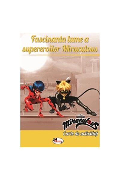 Editura Aramis Fascinanta lume a supereroilor Miraculous. Carte d