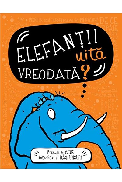 Editura Didactica Publishing House Do elephants ever forget? And other questions