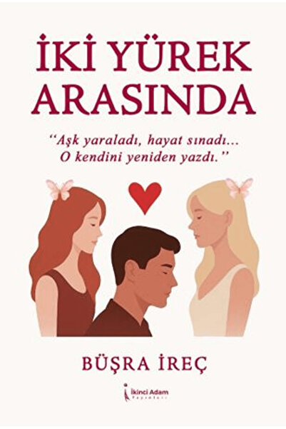 İkinci Adam Yayınları İki Yürek Arasında / Büşra İreç / İkinci Adam Yayınları...
