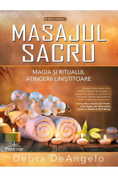 Editura Prestige Masajul sacru. Magia si ritualul atingerii linisti