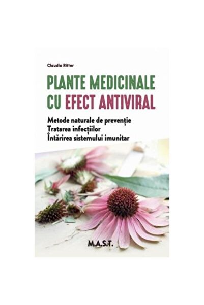 Editura Mast Plante medicinale cu efect antiviral. Metode natur