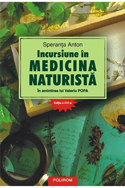 Editura Polirom Incursiune in medicina naturista. In amintirea lui