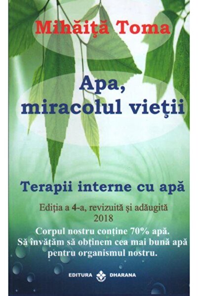 Editura Dharana Apa, miracolul vietii, Toma Mihaita