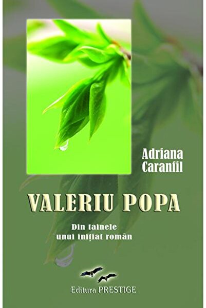 Editura Prestige Valeriu Popa. Din tainele unui initiat roman, Adri