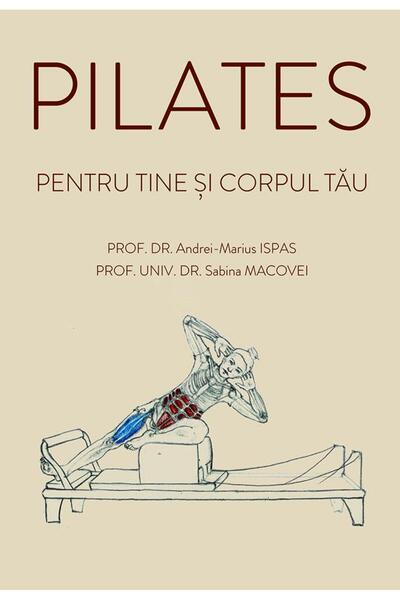 Editura Aius Pilates pentru tine si corpul tau, Andrei - Marius