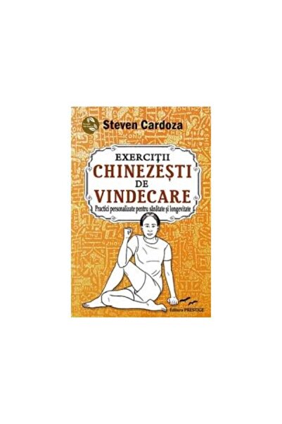 Editura Prestige Exercitii chinezesti de vindecare. Practici person