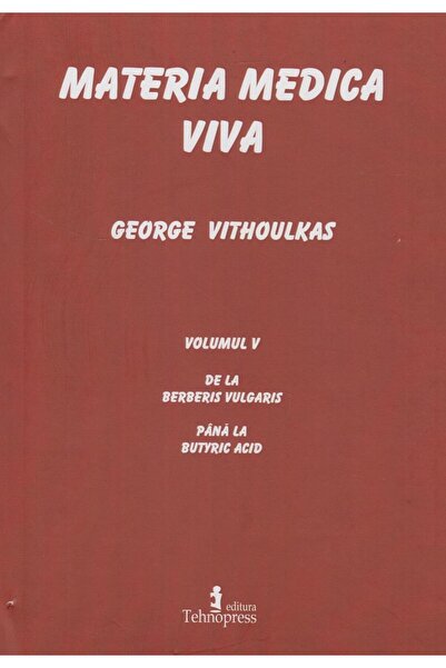 Editura Tehnopress Materia medica viva. Volumul V De la Berberis Vulg