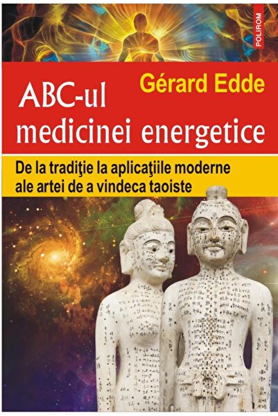 Editura Polirom ABC-ul medicinei energetice. De la traditie la apl