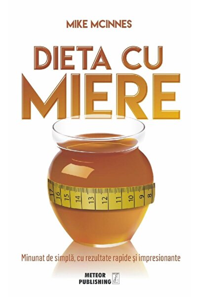 Editura Meteor Press Dieta cu miere, Mike McInnes