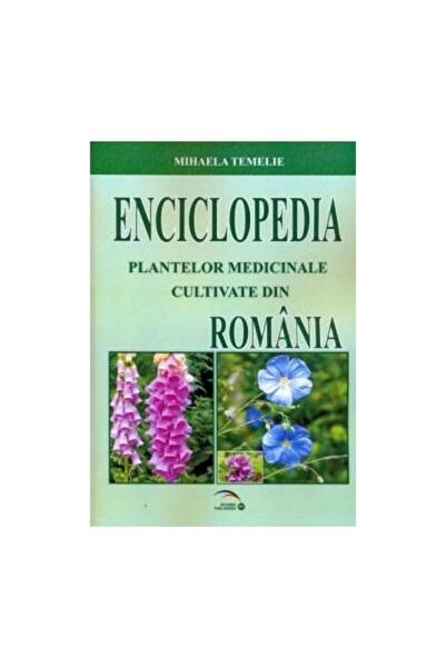 Editura Rovimed Publishers Enciclopedia plantelor medicinale cultivate din Ro