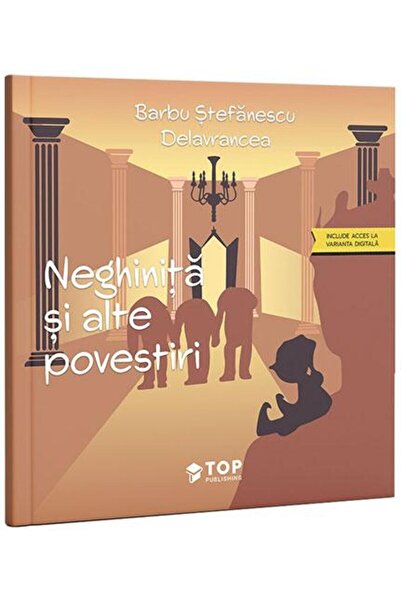 Editura Top Publishing Neghinita si alte povestiri, Barbu Stefanescu Dela