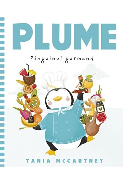 Editura Paralela 45 Plume, pinguinul gurmand, Tania McCartney