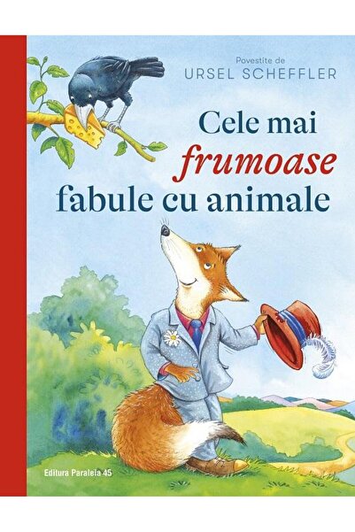 Editura Paralela 45 Cele mai frumoase fabule cu animale, Ursel Scheffl