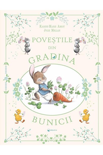 Editura Kreativ Povestile din gradina bunicii, Karine-Marie Amiot