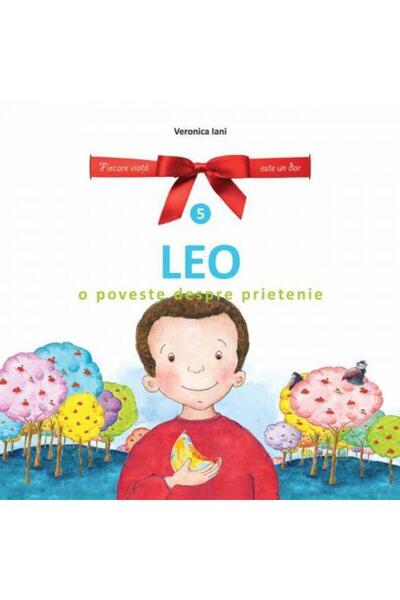 Editura Life Learning Education Leo. O poveste despre prietenie, Veronica Iani
