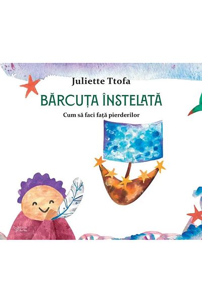Editura For You The Starry Boat. How to Deal with Loss, J