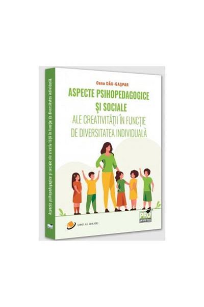 Editura Pro Universitaria Psychopedagogical and social aspects of creativity
