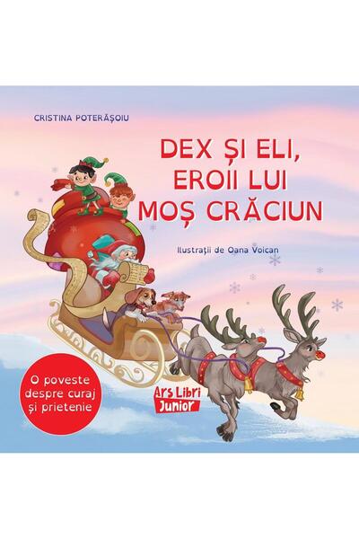 Editura Ars Libri Junior Dex si Eli, eroii lui Mos Craciun, Cristina Potera