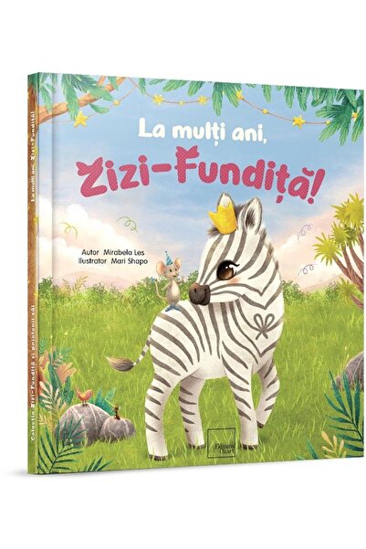 Editura Okart La multi ani, Zizi-Fundita!, Mirabela Les